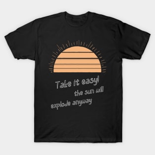 Take it easy T-Shirt